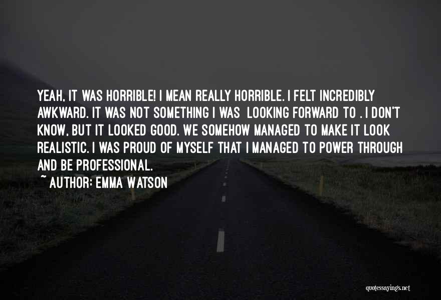 Not Proud Of Myself Quotes By Emma Watson