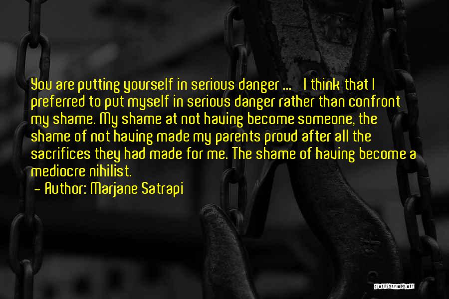 Not Proud Of Myself Quotes By Marjane Satrapi