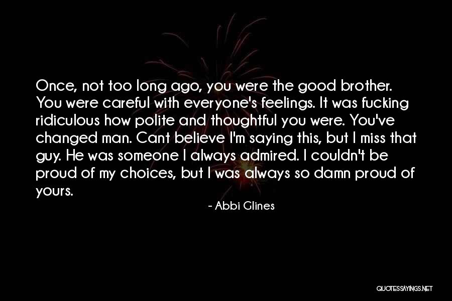 Not Proud Of You Quotes By Abbi Glines