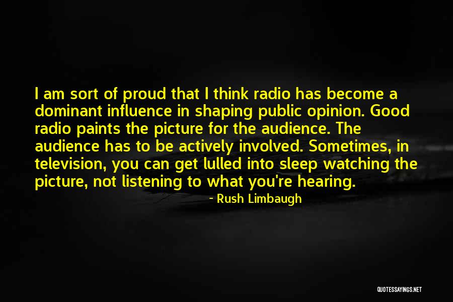 Not Proud Of You Quotes By Rush Limbaugh Not Proud Of You Quotes By Rush Limbaugh