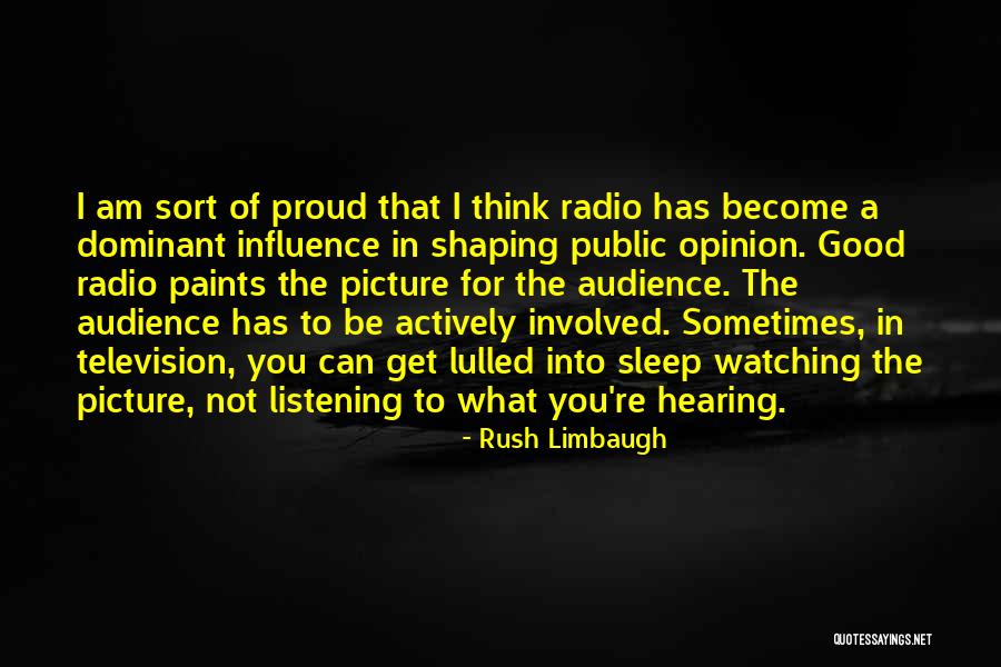 Not Proud Of You Quotes By Rush Limbaugh