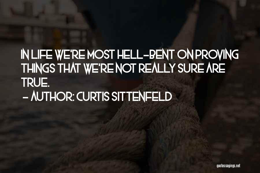 Not Proving Yourself Quotes By Curtis Sittenfeld