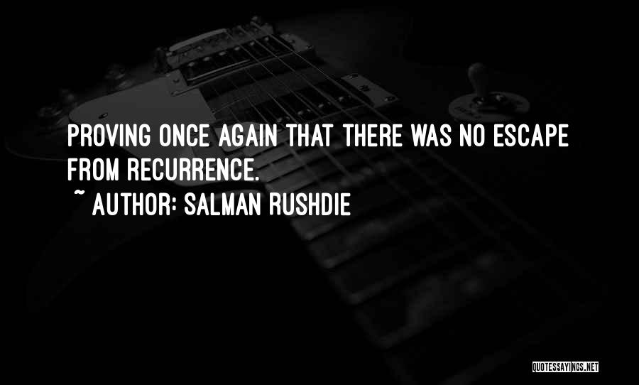 Not Proving Yourself Quotes By Salman Rushdie