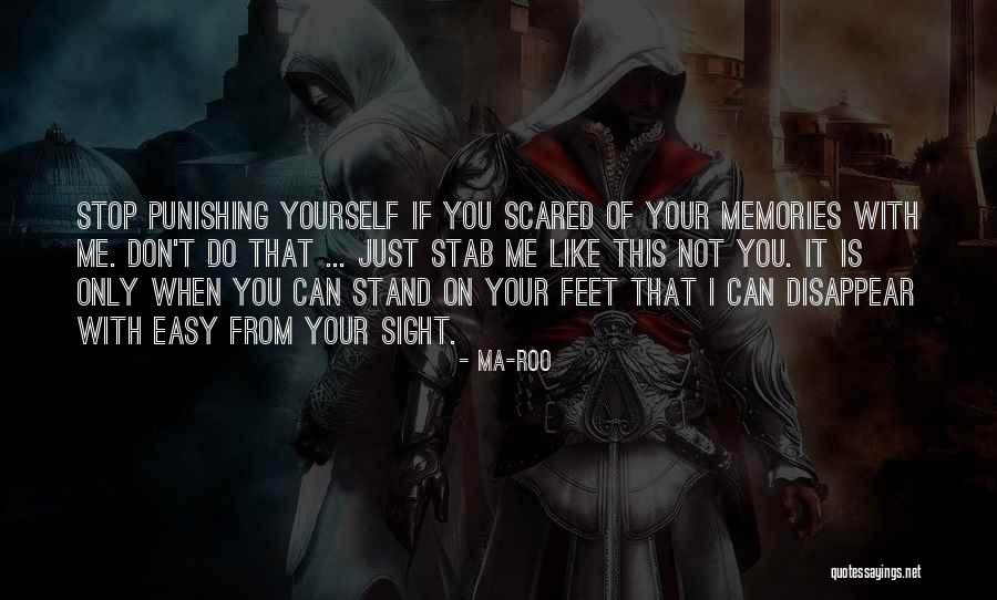 Not Punishing Yourself Quotes By Ma-Roo Not Punishing Yourself Quotes By Ma-Roo