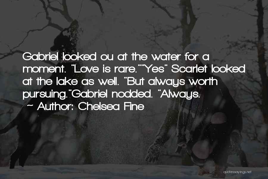 Not Pursuing Love Quotes By Chelsea Fine