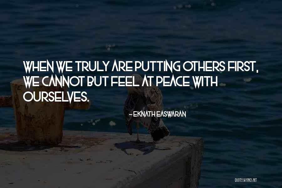 Not Putting Others First Quotes By Eknath Easwaran Not Putting Others First Quotes By Eknath Easwaran