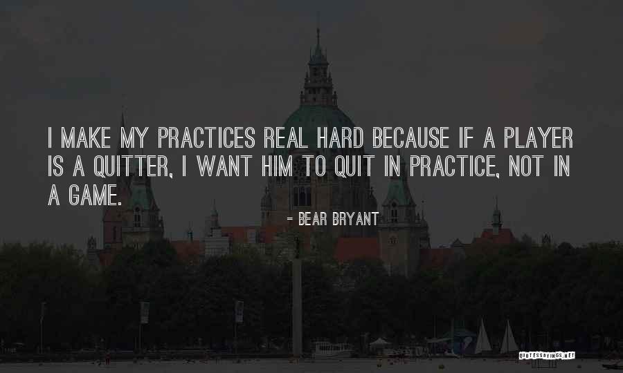 Not Quitter Quotes By Bear Bryant Not Quitter Quotes By Bear Bryant