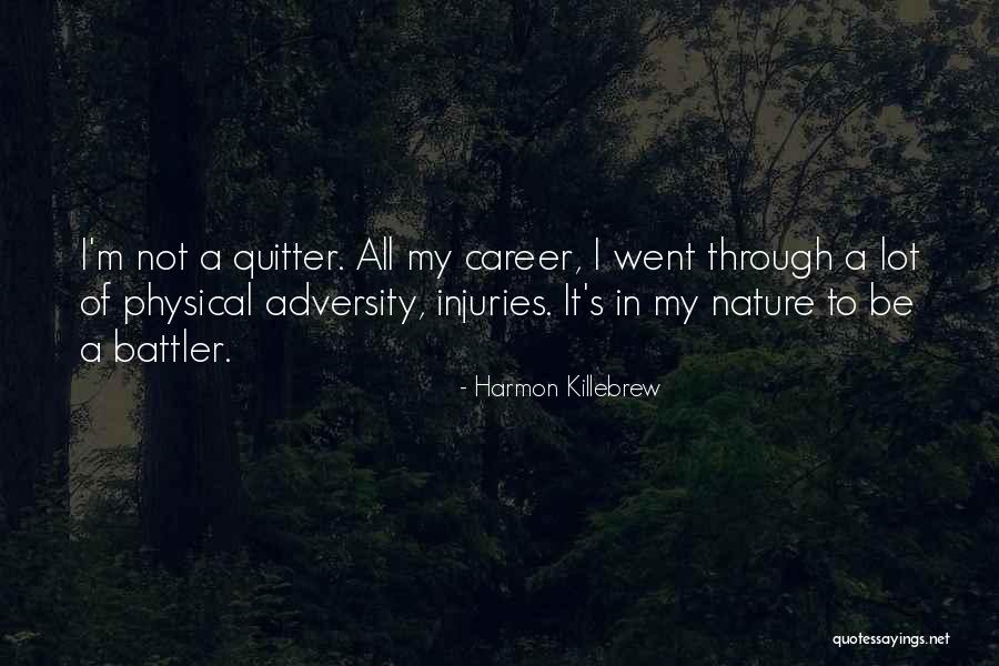 Not Quitter Quotes By Harmon Killebrew Not Quitter Quotes By Harmon Killebrew