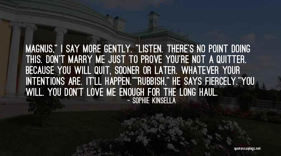 Not Quitter Quotes By Sophie Kinsella Not Quitter Quotes By Sophie Kinsella