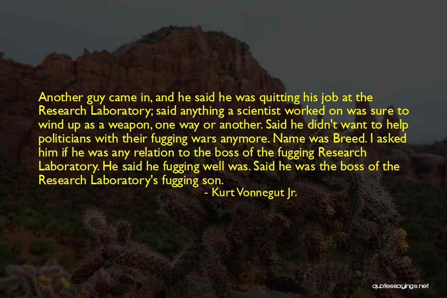 Not Quitting A Job Quotes By Kurt Vonnegut Jr. Not Quitting A Job Quotes By Kurt Vonnegut Jr.