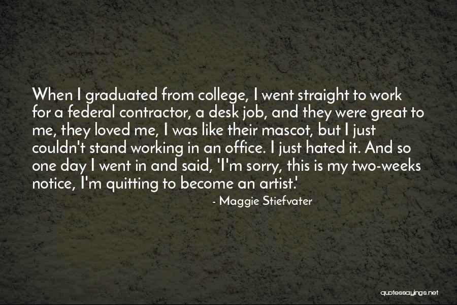 Not Quitting A Job Quotes By Maggie Stiefvater Not Quitting A Job Quotes By Maggie Stiefvater