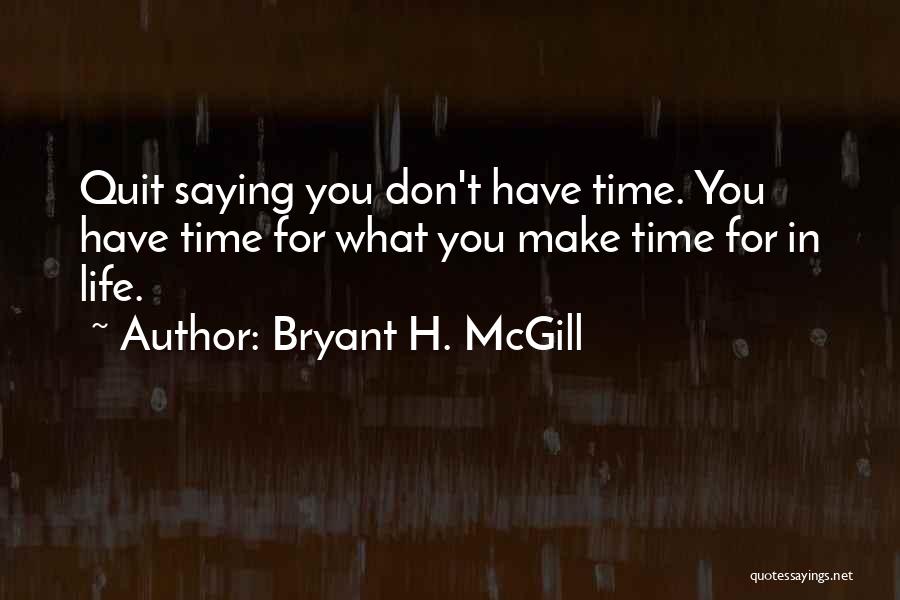 Not Quitting Life Quotes By Bryant H. McGill