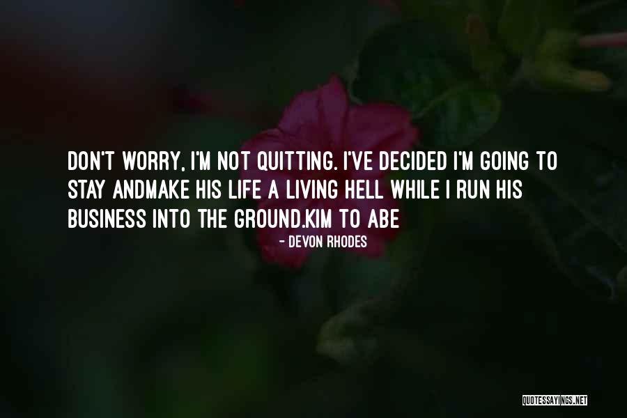 Not Quitting Life Quotes By Devon Rhodes