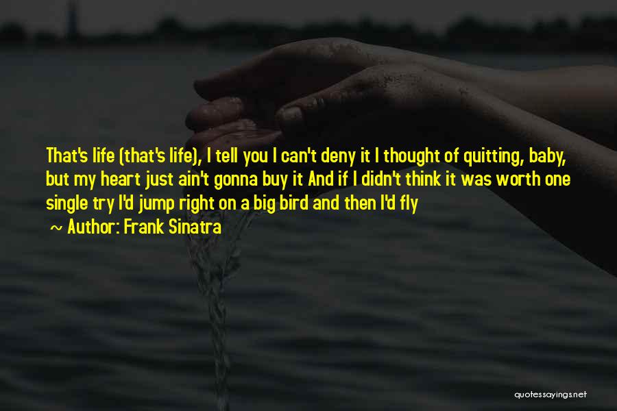 Not Quitting Life Quotes By Frank Sinatra