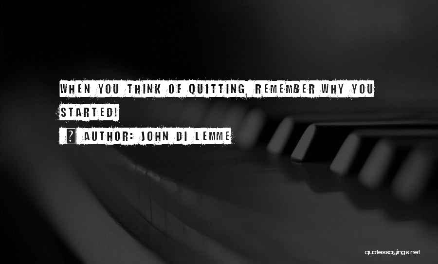 Not Quitting Life Quotes By John Di Lemme