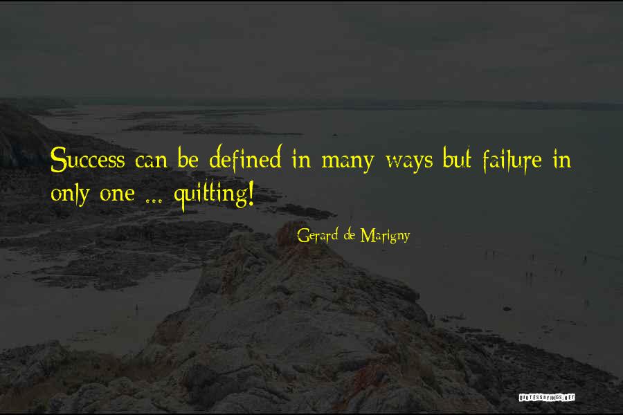 Not Quitting Motivational Quotes By Gerard De Marigny