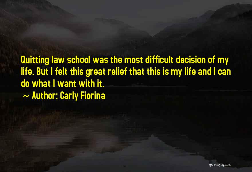 Not Quitting School Quotes By Carly Fiorina