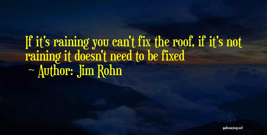 Not Raining Quotes By Jim Rohn