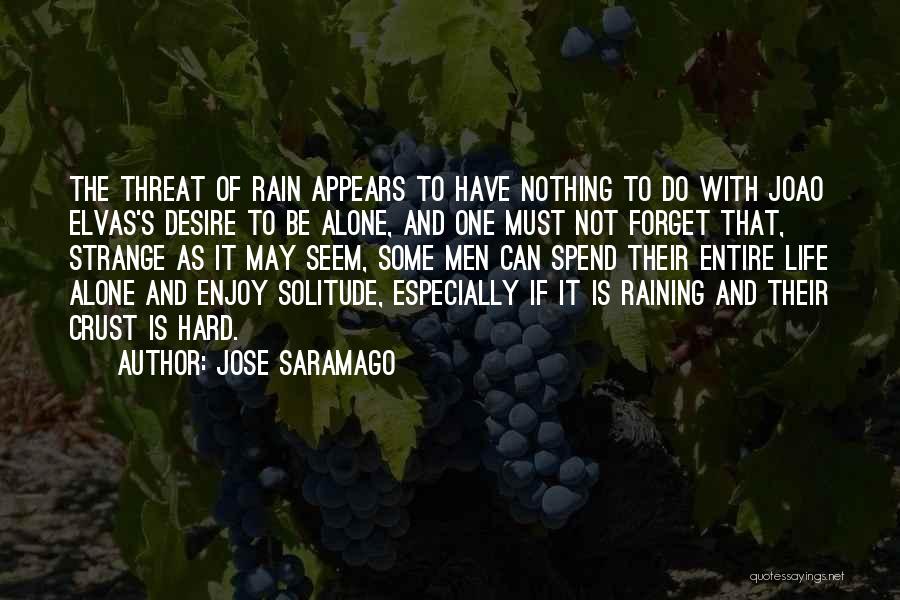 Not Raining Quotes By Jose Saramago