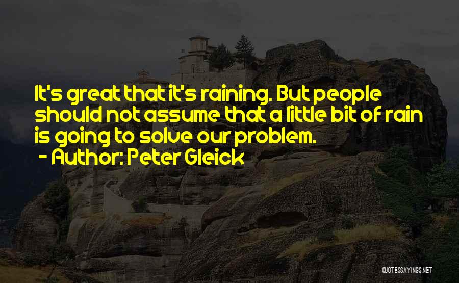 Not Raining Quotes By Peter Gleick