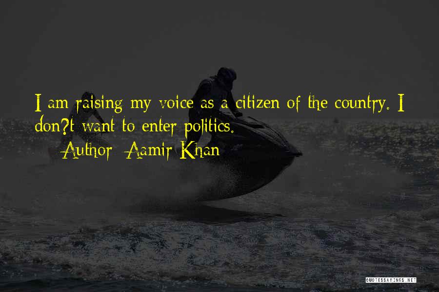 Not Raising Your Voice Quotes By Aamir Khan