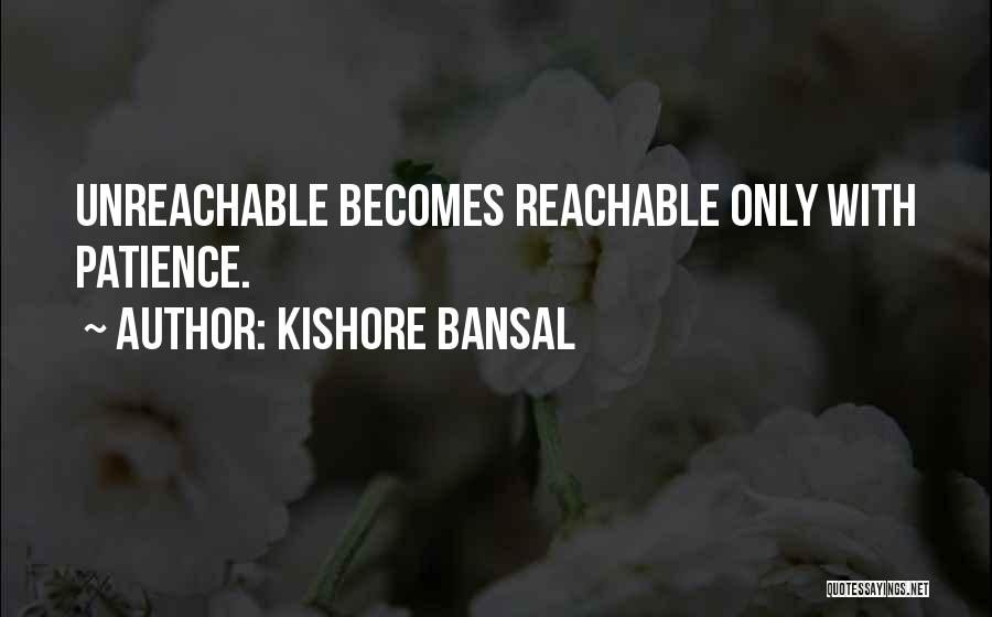 Not Reachable Quotes By Kishore Bansal