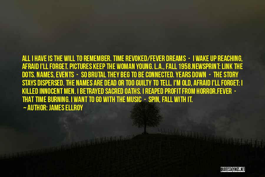 Not Reaching Dreams Quotes By James Ellroy