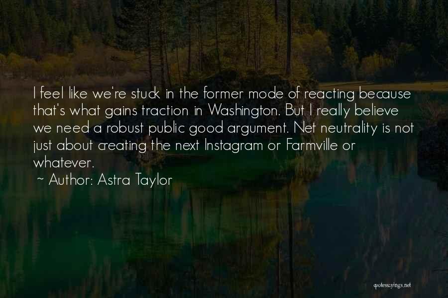 Not Reacting Quotes By Astra Taylor