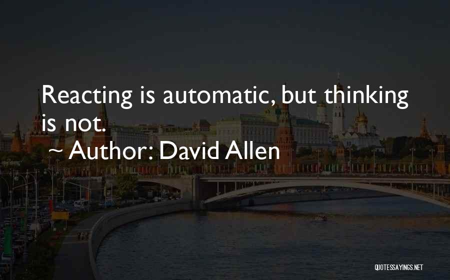 Not Reacting Quotes By David Allen