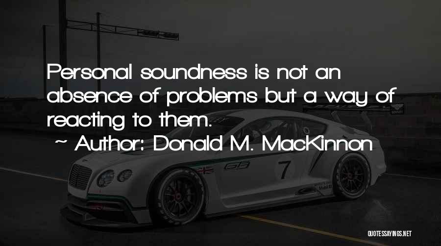 Not Reacting Quotes By Donald M. MacKinnon