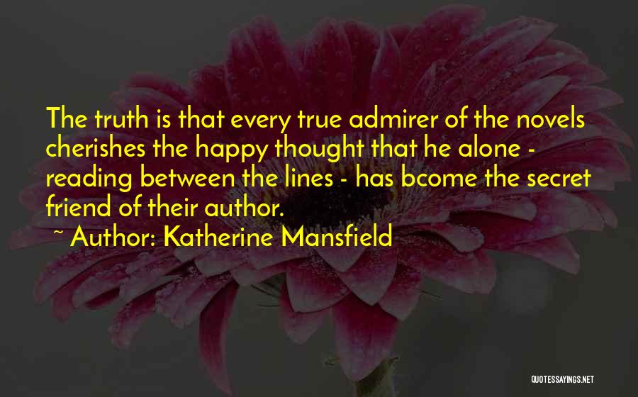 Not Reading Between The Lines Quotes By Katherine Mansfield