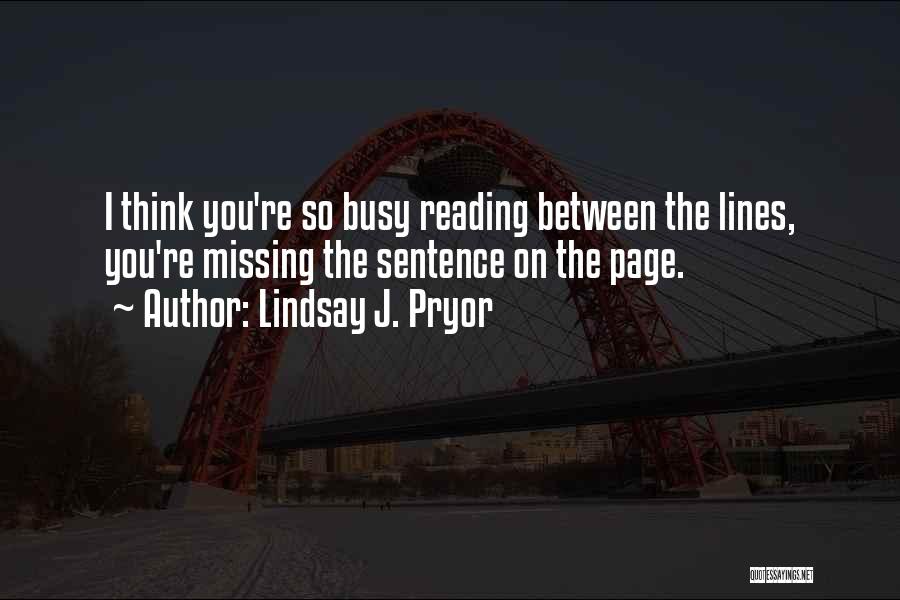 Not Reading Between The Lines Quotes By Lindsay J. Pryor