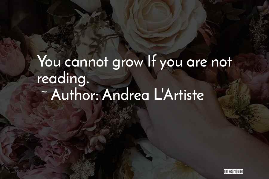 Not Reading Books Quotes By Andrea L'Artiste