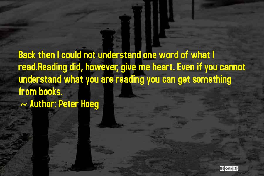 Not Reading Books Quotes By Peter Hoeg