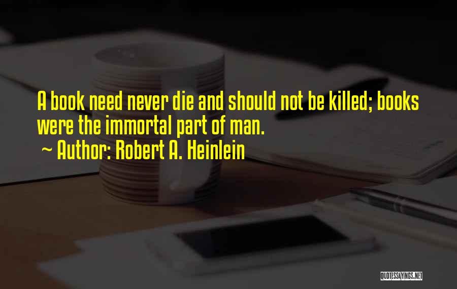 Not Reading Books Quotes By Robert A. Heinlein