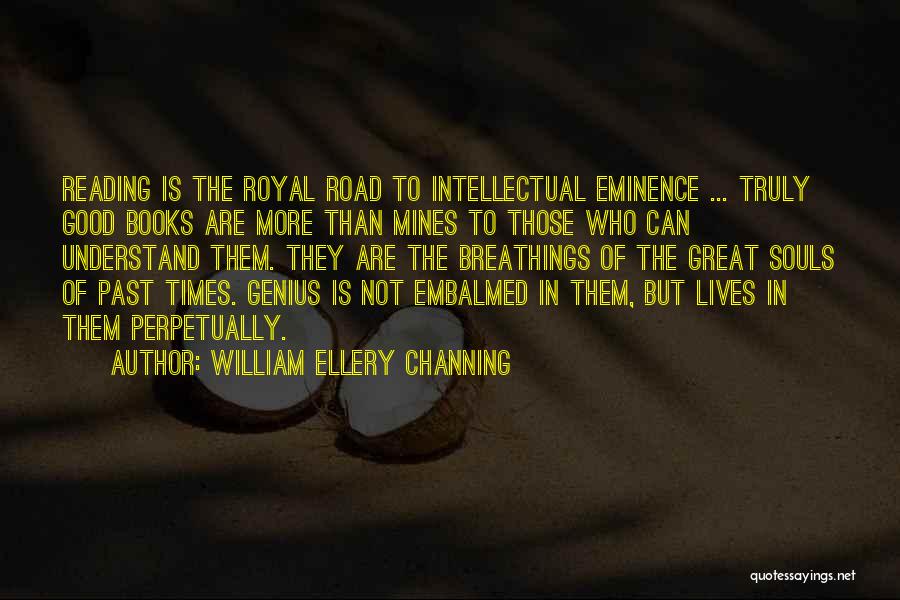 Not Reading Books Quotes By William Ellery Channing