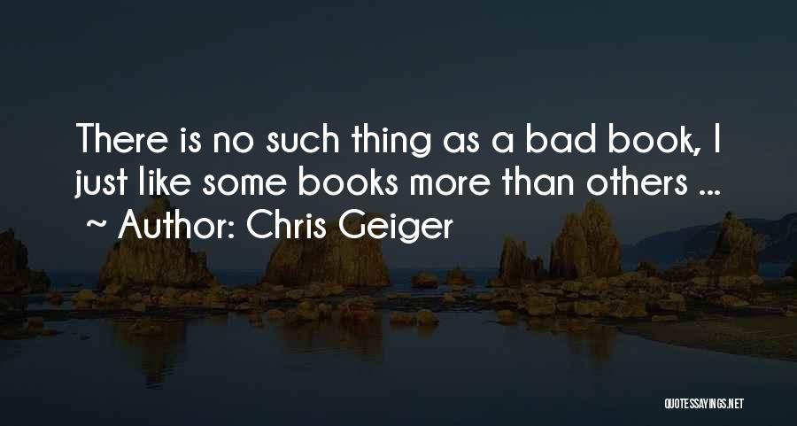 Not Reading Into Things Quotes By Chris Geiger