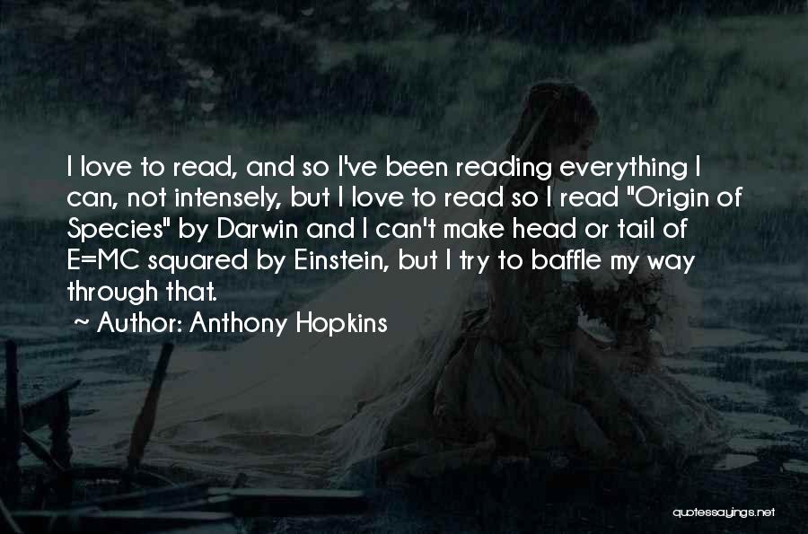 Not Reading Quotes By Anthony Hopkins