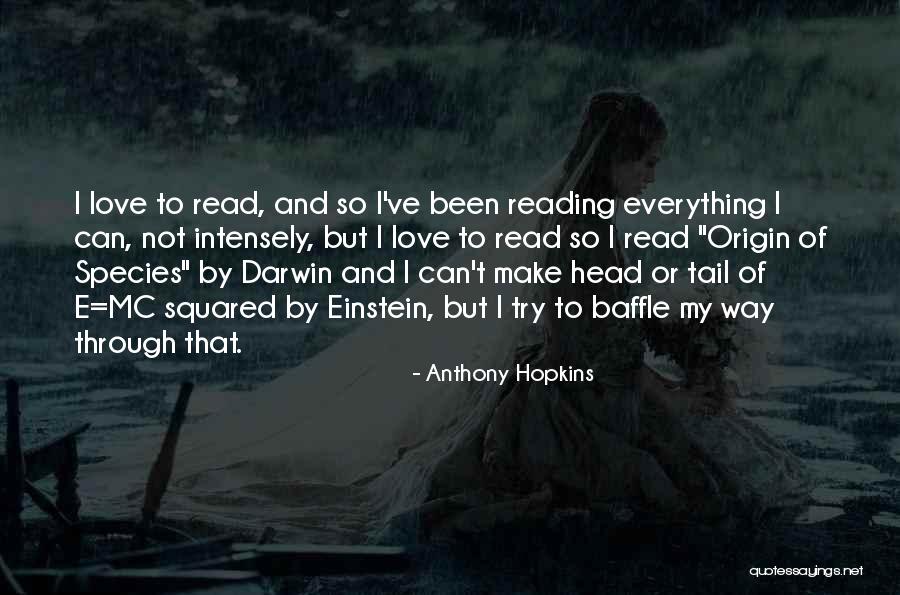 Not Reading Quotes By Anthony Hopkins