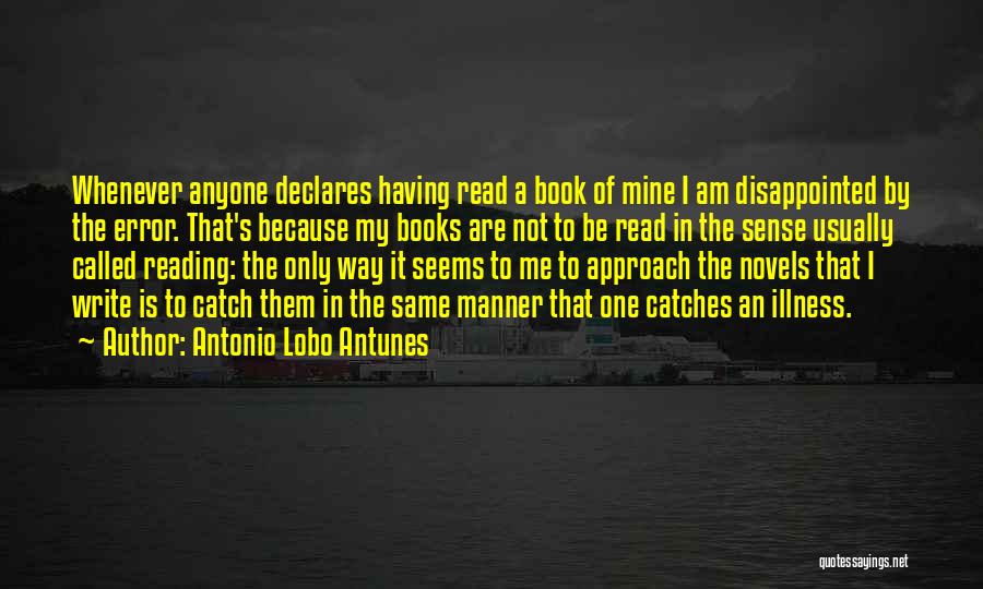 Not Reading Quotes By Antonio Lobo Antunes