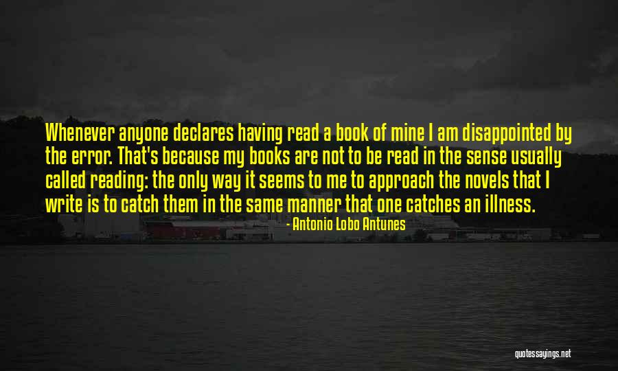 Not Reading Quotes By Antonio Lobo Antunes Not Reading Quotes By Antonio Lobo Antunes