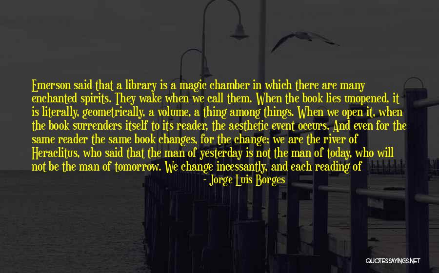 Not Reading Quotes By Jorge Luis Borges Not Reading Quotes By Jorge Luis Borges