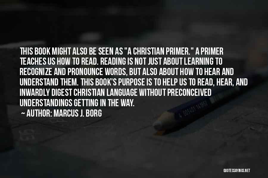 Not Reading Quotes By Marcus J. Borg