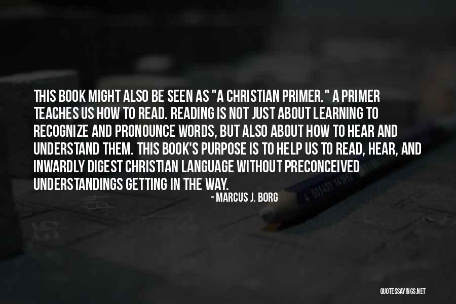 Not Reading Quotes By Marcus J. Borg Not Reading Quotes By Marcus J. Borg