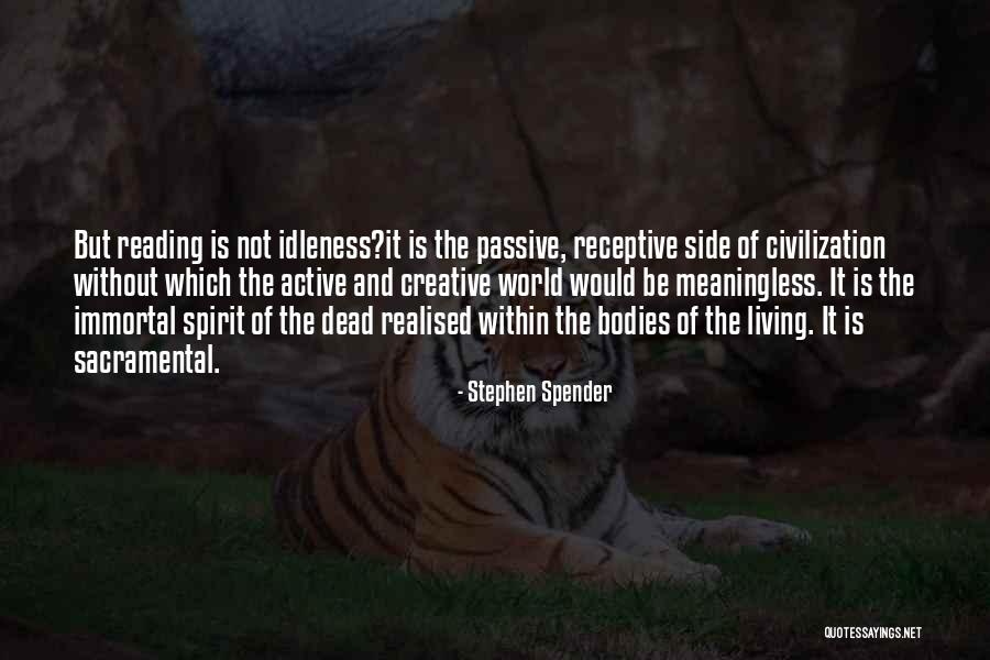 Not Reading Quotes By Stephen Spender Not Reading Quotes By Stephen Spender