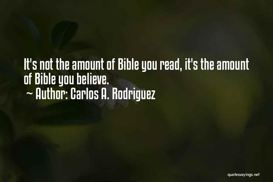 Not Reading The Bible Quotes By Carlos A. Rodriguez