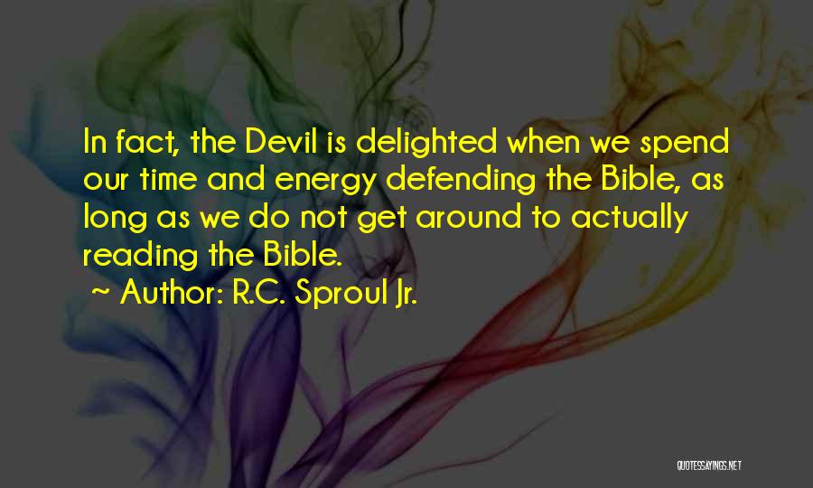 Not Reading The Bible Quotes By R.C. Sproul Jr.