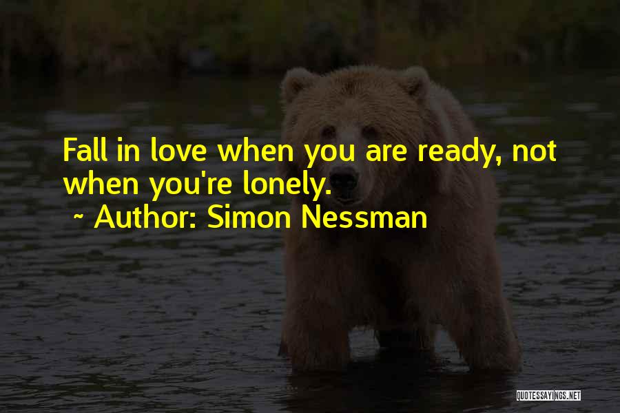 Not Ready For Relationship Quotes By Simon Nessman