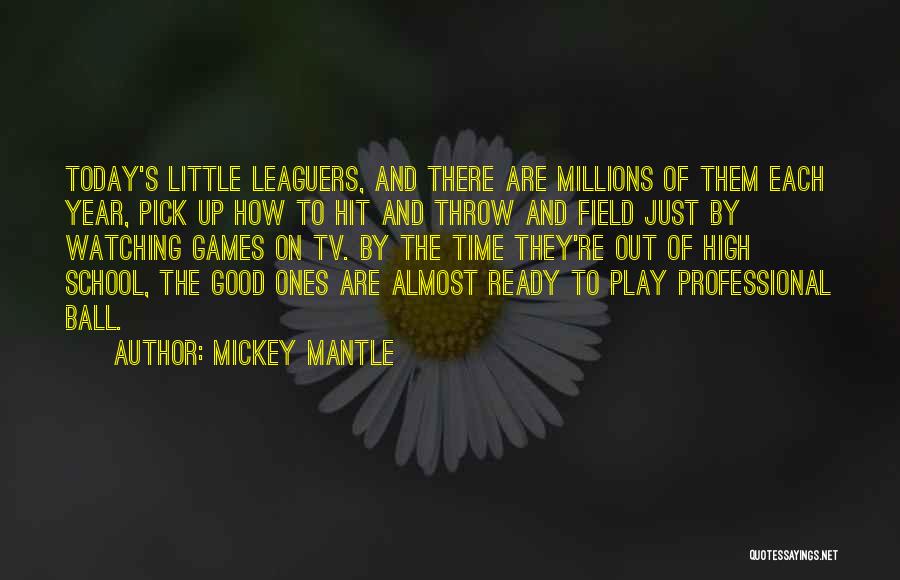 Not Ready For School Quotes By Mickey Mantle