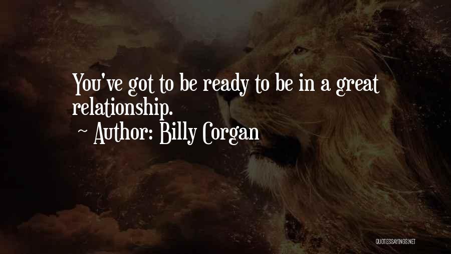 Not Ready In Relationship Quotes By Billy Corgan